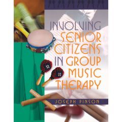 Involving Senior Citizens in Group Music Therapy - Book